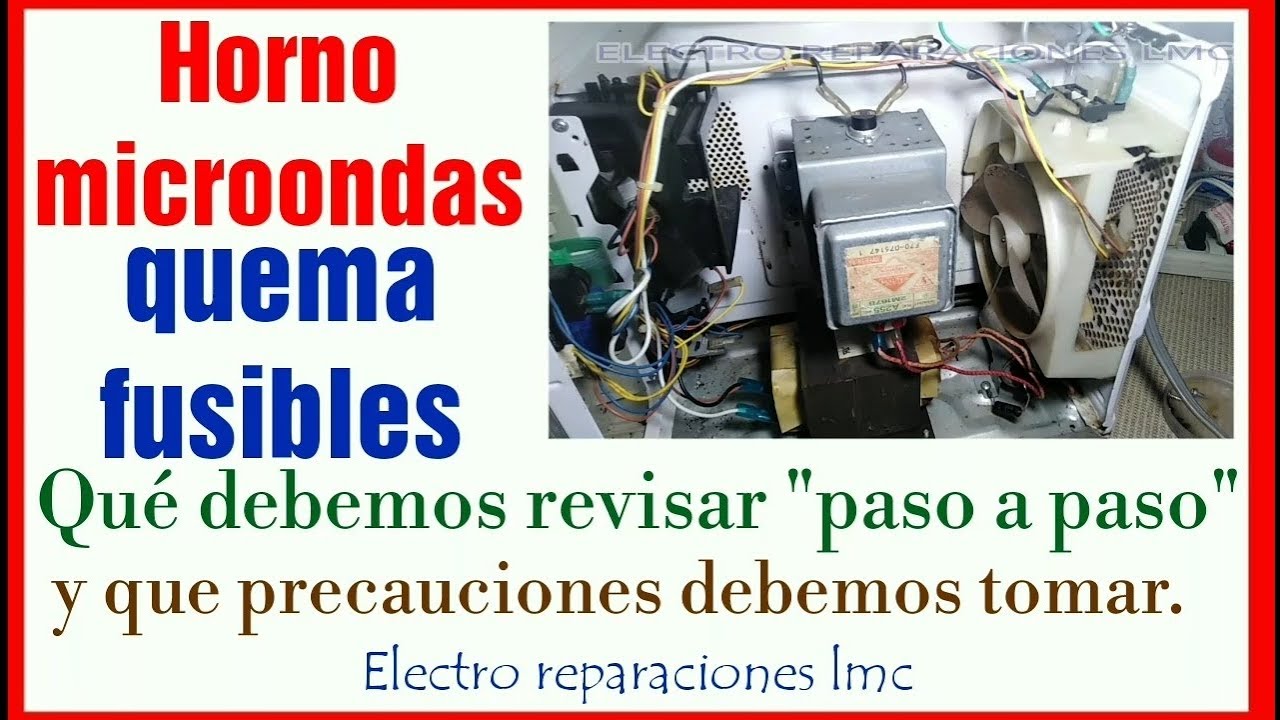El Microondas quema los fusibles.   Qué revisar 