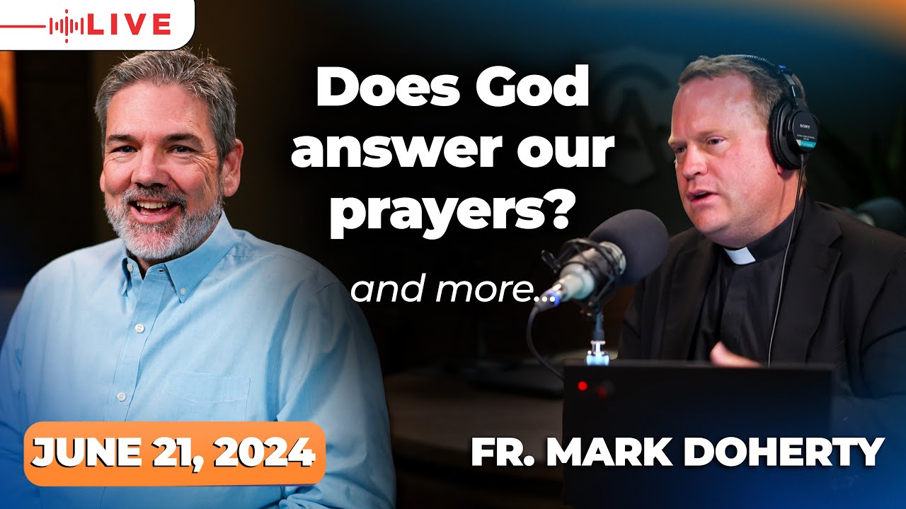 Hyper-Spiritualization w/ Fr. Mark Doherty | June 21, 2024 | Catholic Answers Live
