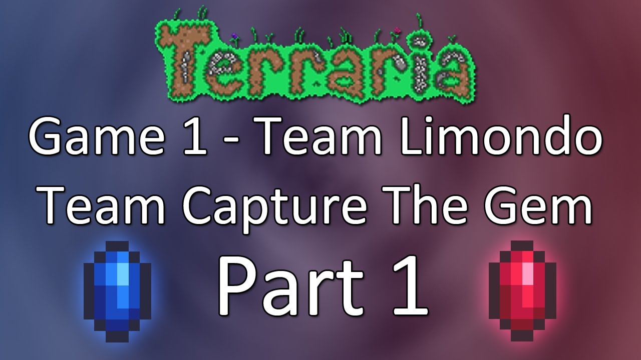 Terraria: Team Capture the Gem 1.1 &mdash; PsiSyndicate vs Team Limondo &mdash; Game 1 &mdash; Part 1