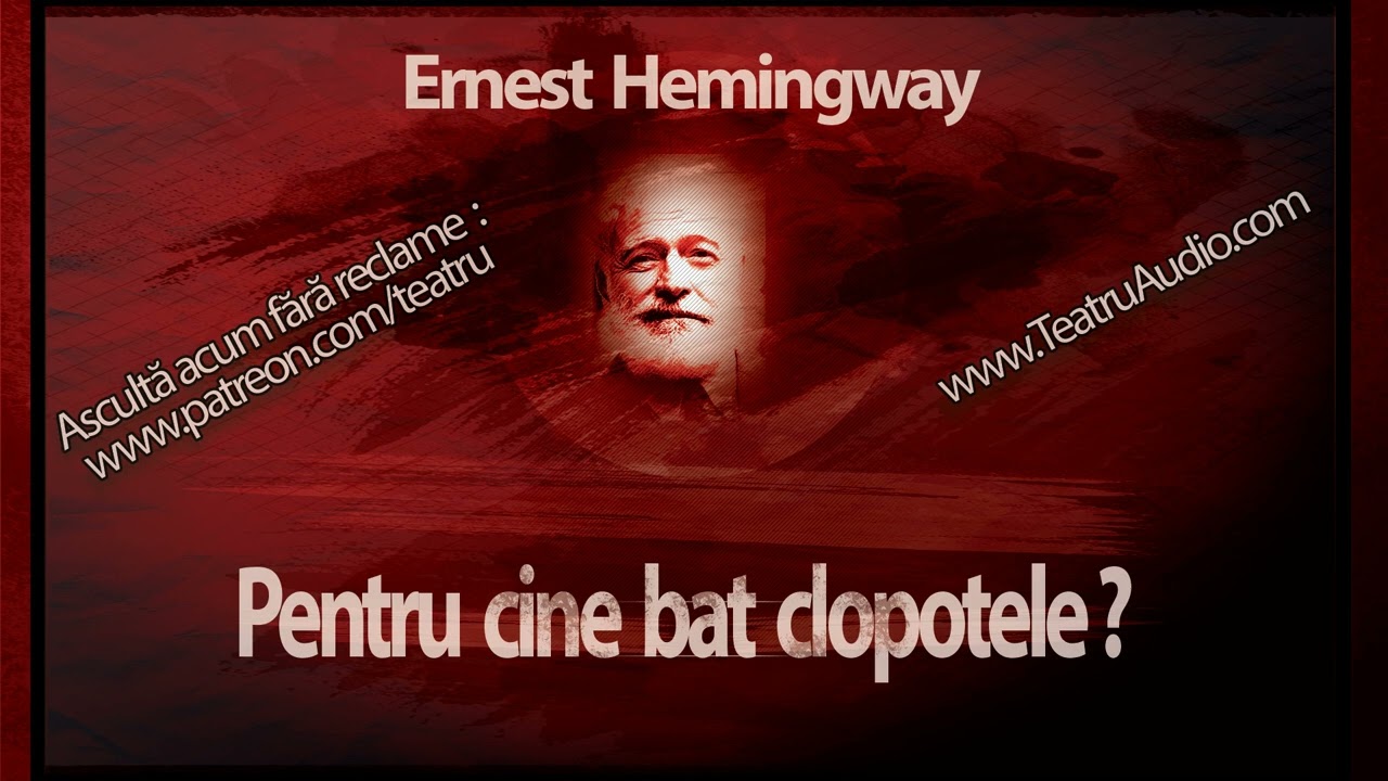 Ernest Hemingway - Pentru cine bat clopotele? (1985) #teatruradiofonic #teatruaudio #teatruonline