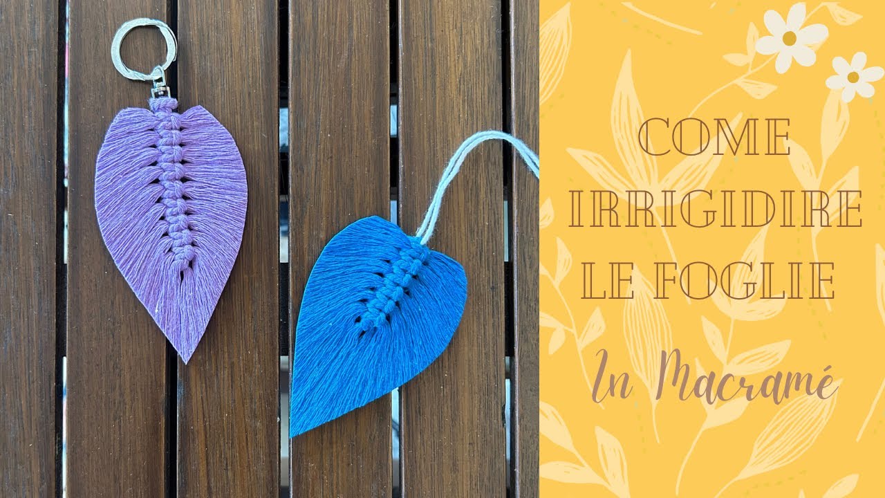 Come irrigidire le foglie in Macramé | HOW TO STIFFEN A MACRAMÉ LEAF