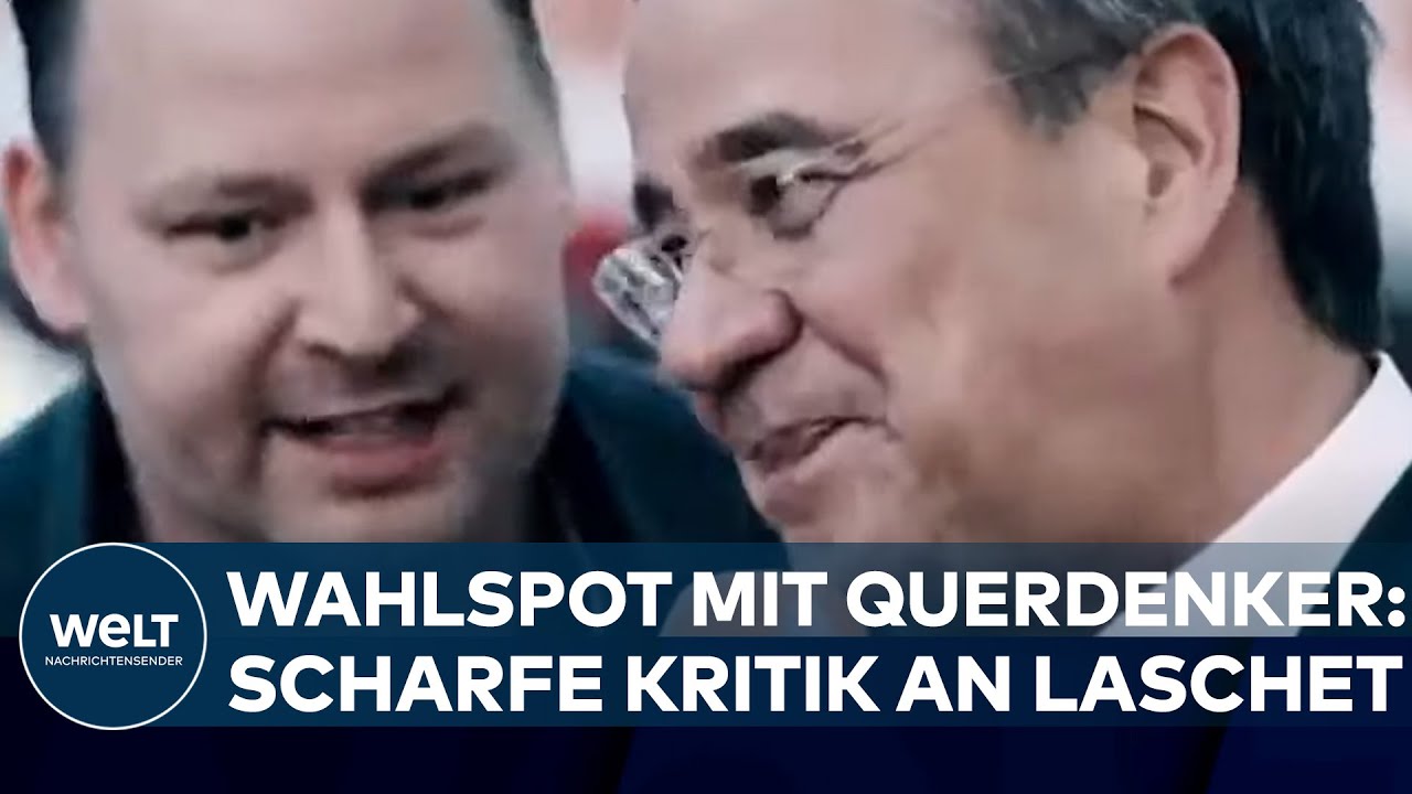 BUNDESTAGSWAHL 2021: Mit Querdenker! Wahlspot von Armin Laschet sorgt f&uuml;r scharfe Kritik I WELT News