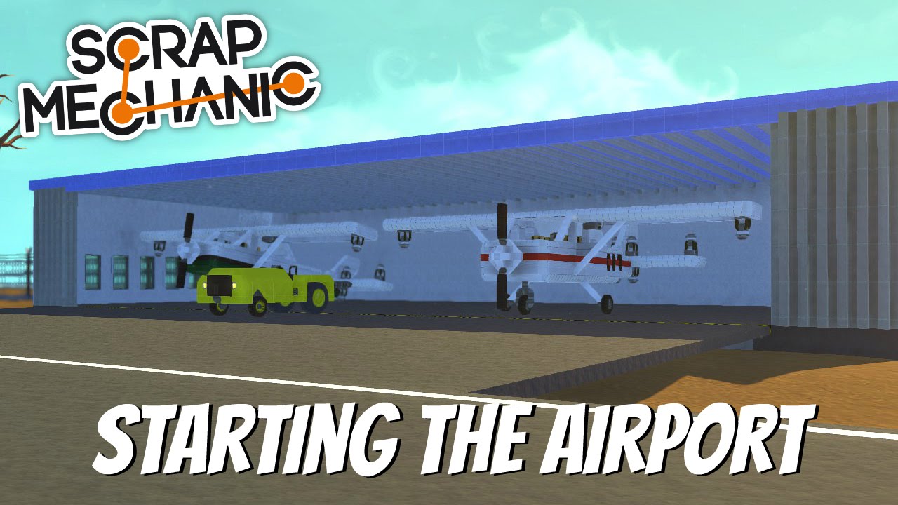 Scrap Mechanic Gameplay-EP 83- Starting the Airport (Download In the Description)