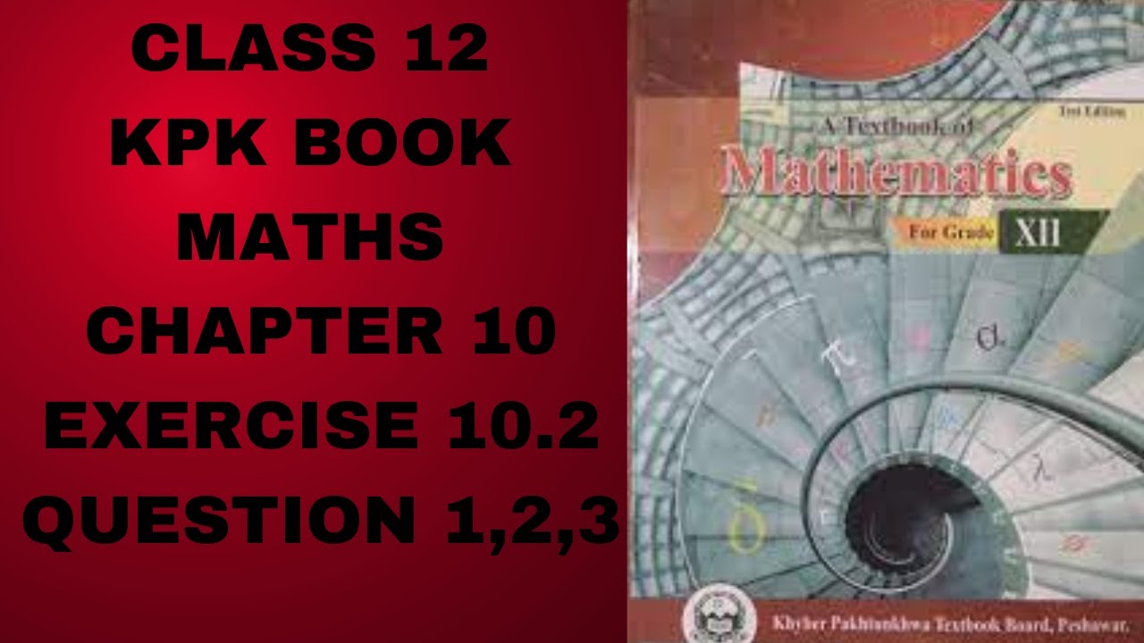 Class 12 KPK Book Maths Chapter 10 Exercise 10.2 Question 1,2,3