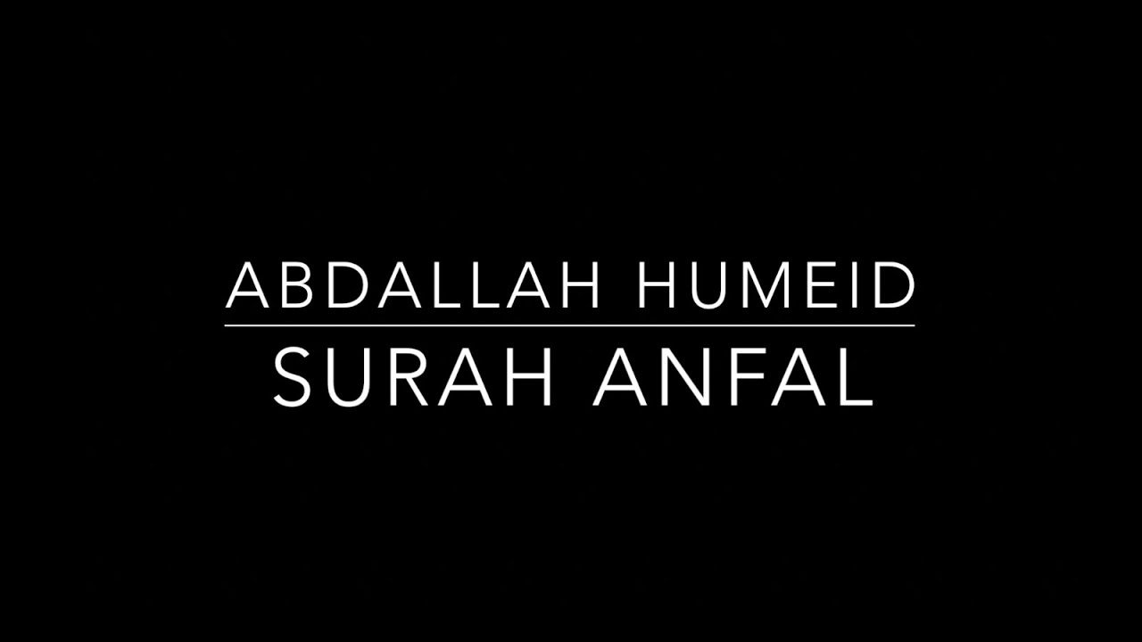 Surah Anfal Abdallah Humeid (01-51)