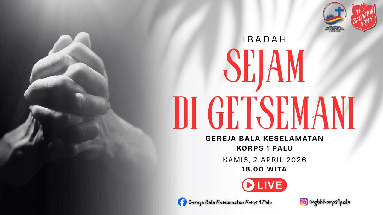 Ibadah Sejam Di Getsemani Gereja Bala Keselamatan Korps 1 Palu, Kamis 2 April 2026