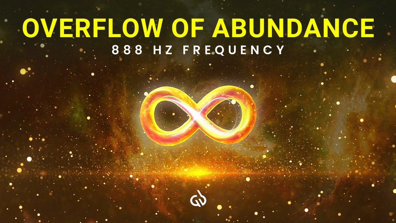 888 Hz Abundance Overflow Frequency: Attract Abundance of Wealth