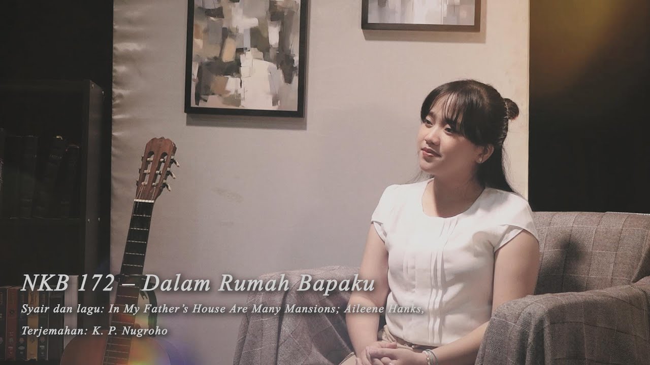 NKB 172 &ndash; Dalam Rumah Bapaku