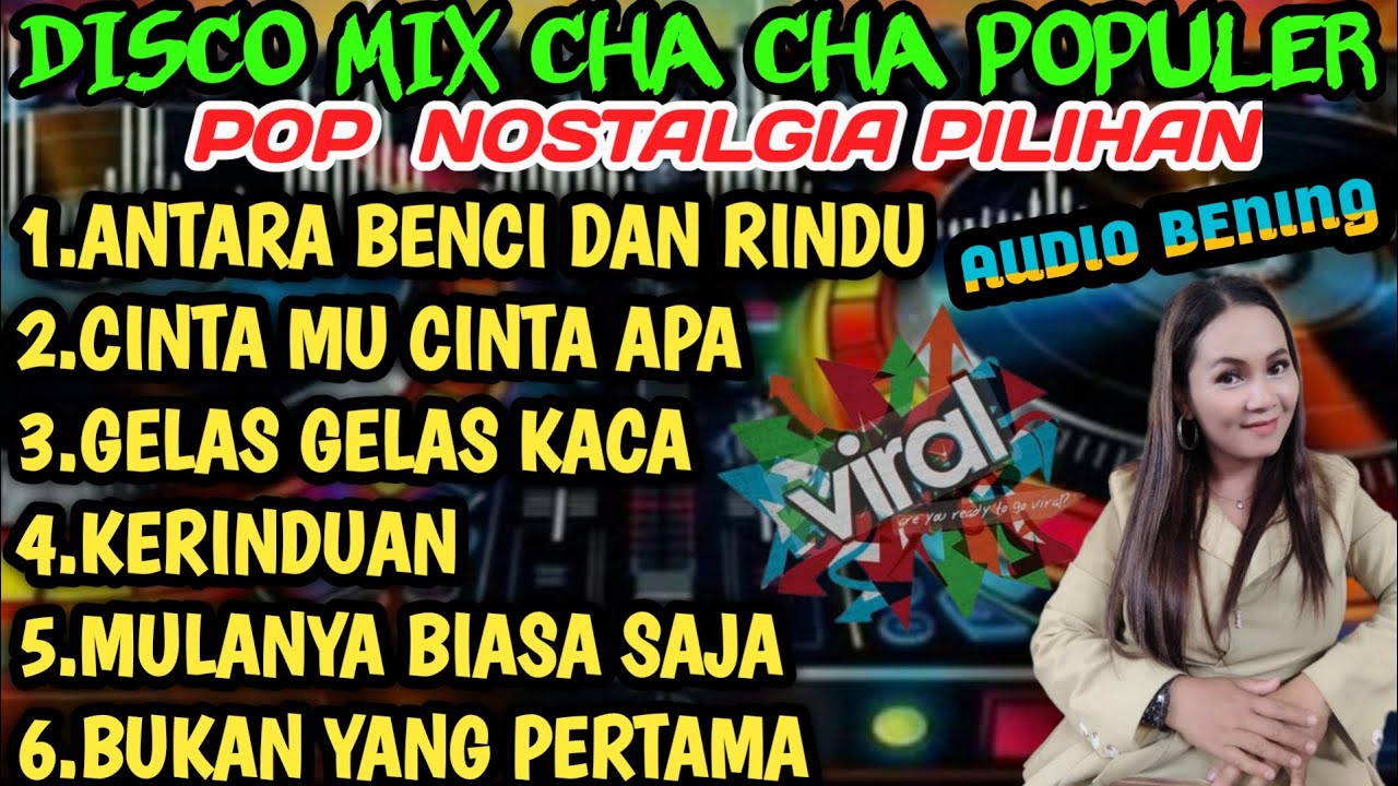 DISCO MIX CHA CHA POPULER POP NOSTALGIA PILIHAN AUDIO BENING PAS UNTUK TEMAN DI PERJALANAN ANDA