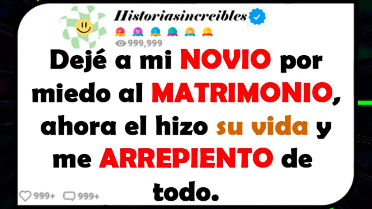 Dejé a mi NOVIO por miedo al MATRIMONIO, ahora el hizo su vida y me arrepiento de todo.