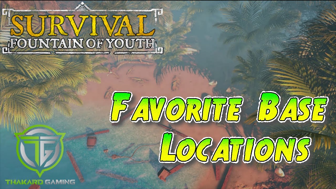 Survival: Fountain of Youth - Favorite Base Locations