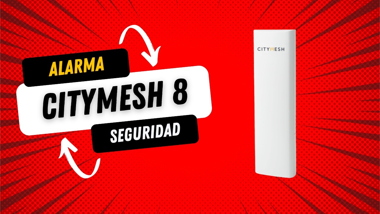 🚨 Esto es lo que hace diferente al CityMesh 8 en alarmas