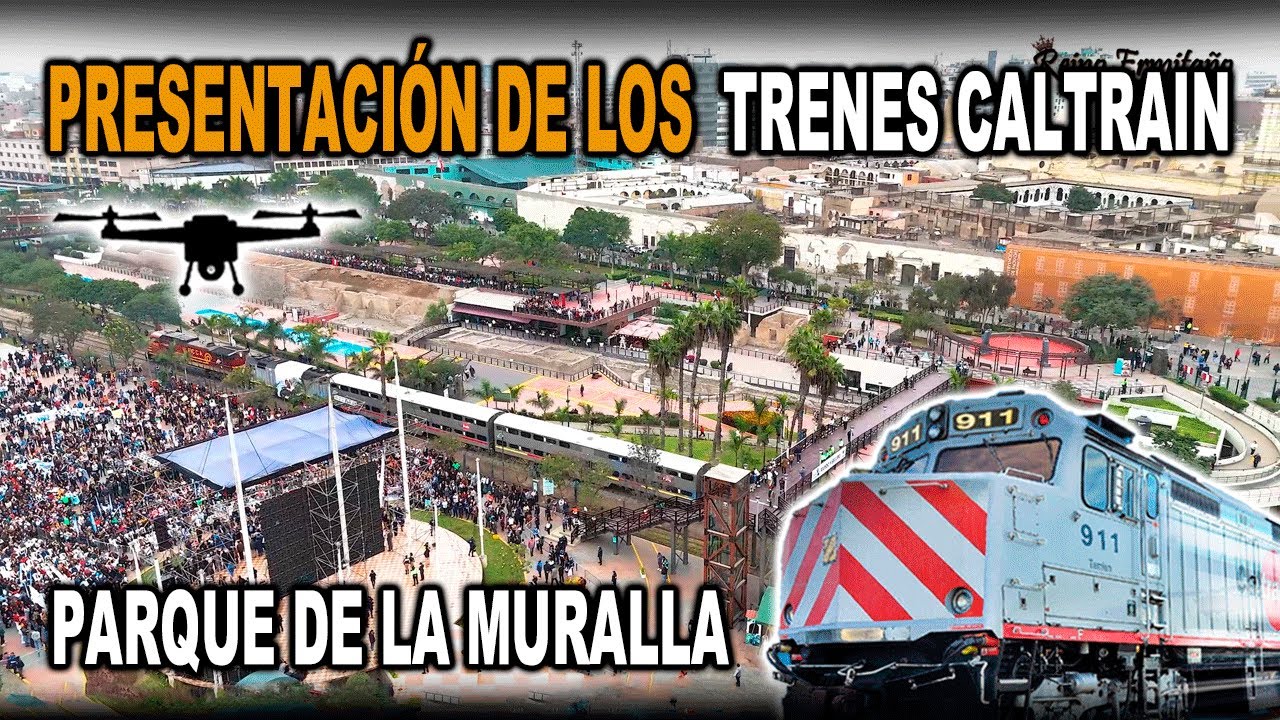CEREMONIA D PRESENTACIÓN De Los Trenes CALTRAIN  En El PARQUE D LA MURALLA/ Lima- Perú 14/07/25