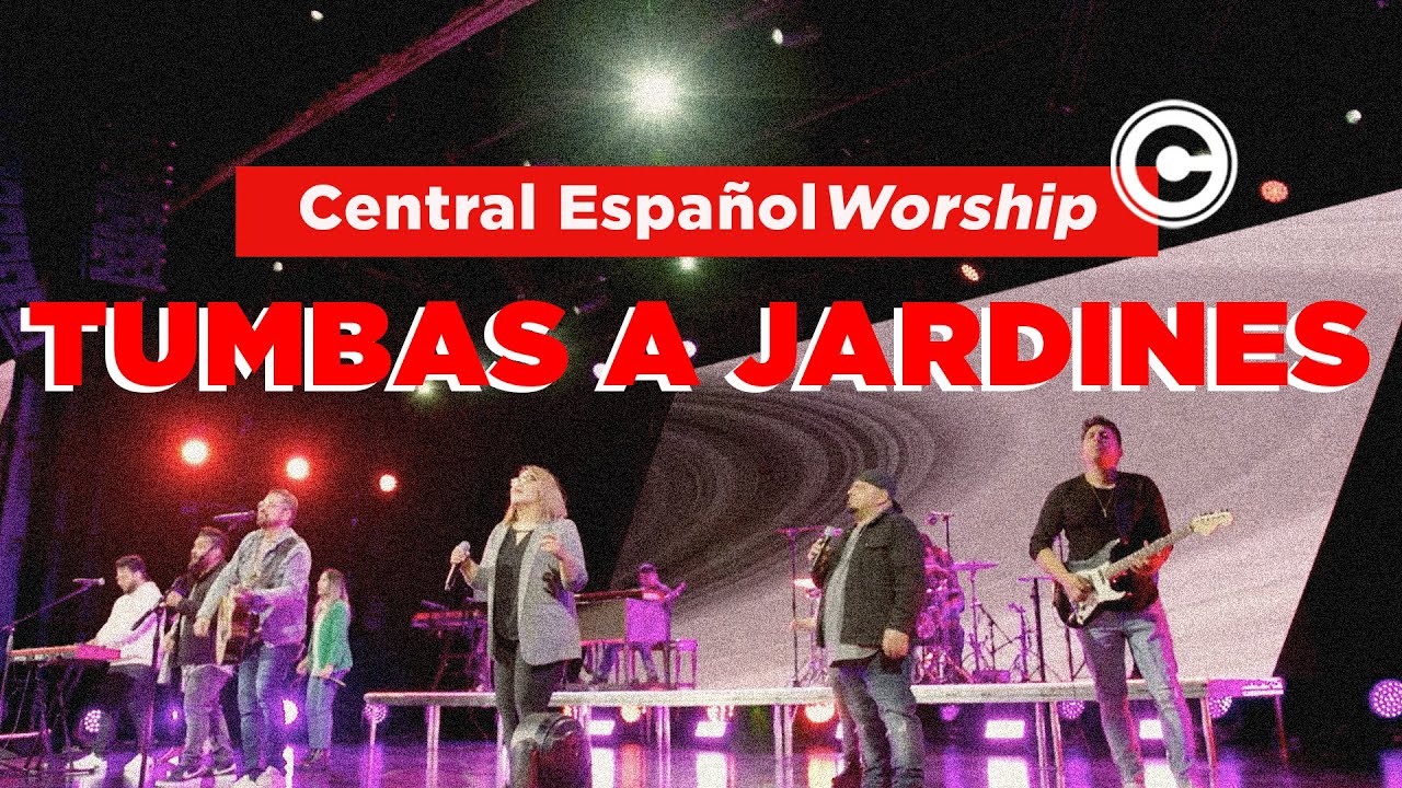 Tumbas a Jardines (Elevation Worship) - Omar Rodríguez con Central Español Worship