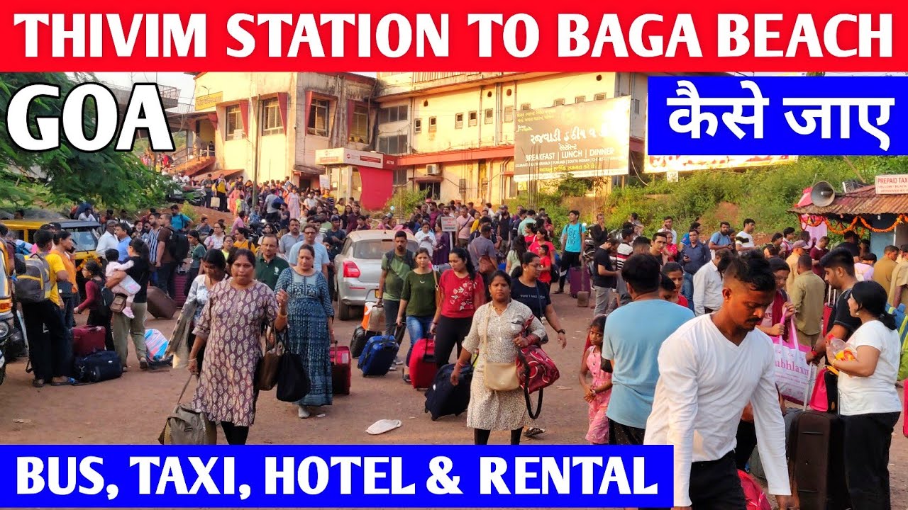 Thivim Rialway Station to Baga Beach Goa कैसे जाए | Thivim to North Goa | Bus, Taxi & Rental Options