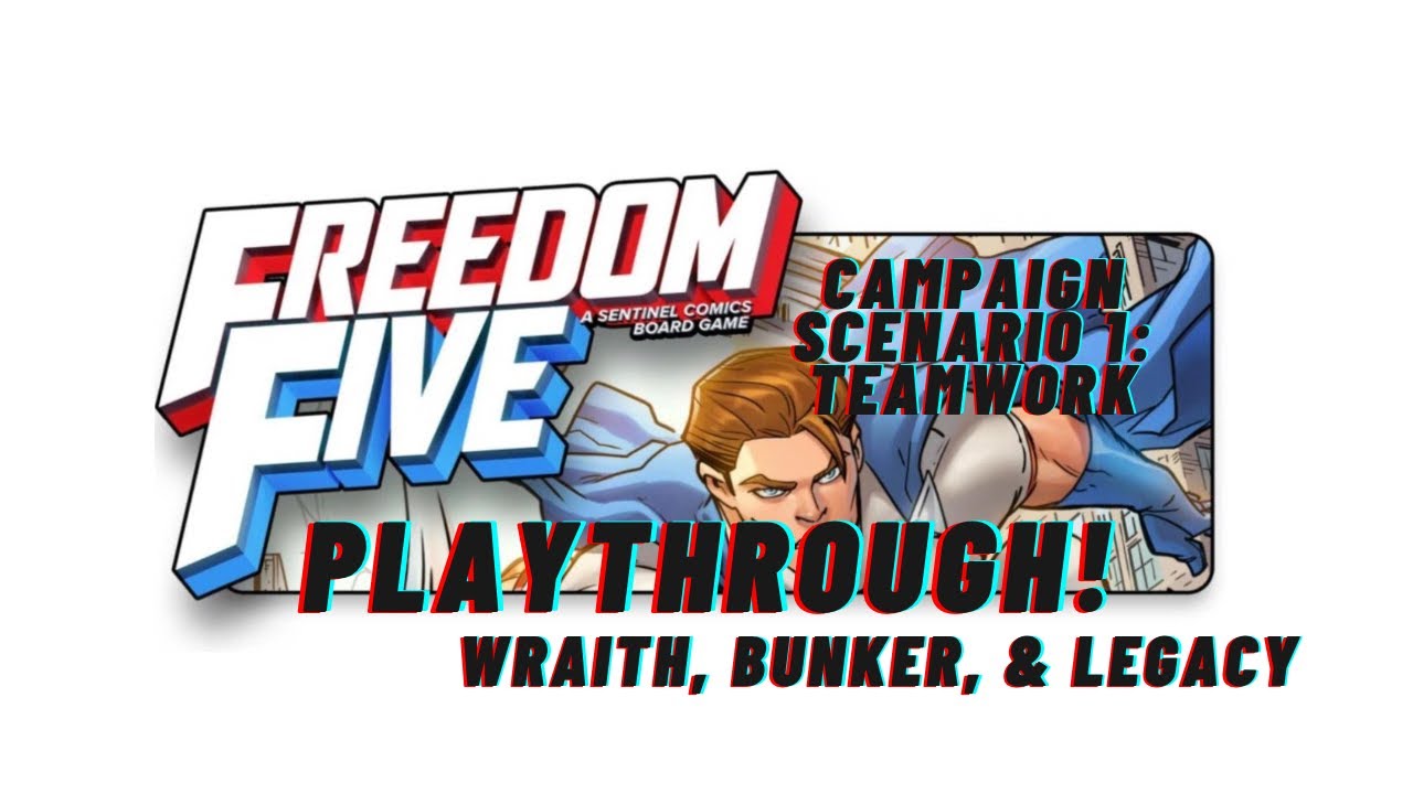 Freedom Five: The Board Game GUIDE & PLAYTHROUGH Scenario 1: Teamwork Wraith Legacy and Bunker