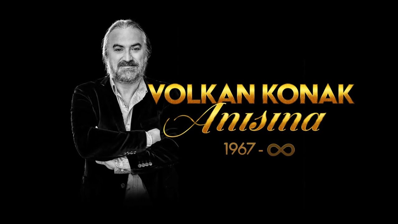Kuzeyin Oğlu Volkan Konak Anısına....