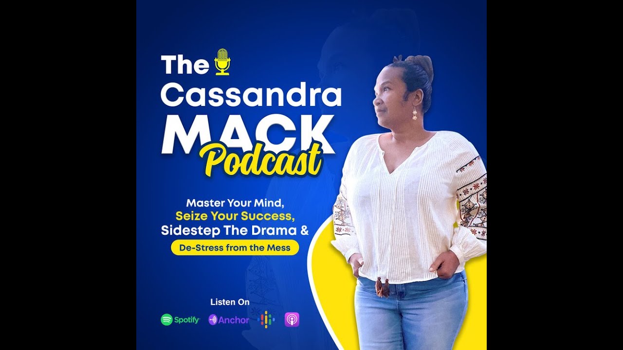 9 Reasons Why Some People Can Be So Mean: Part 1: The Cassandra Mack Podcast