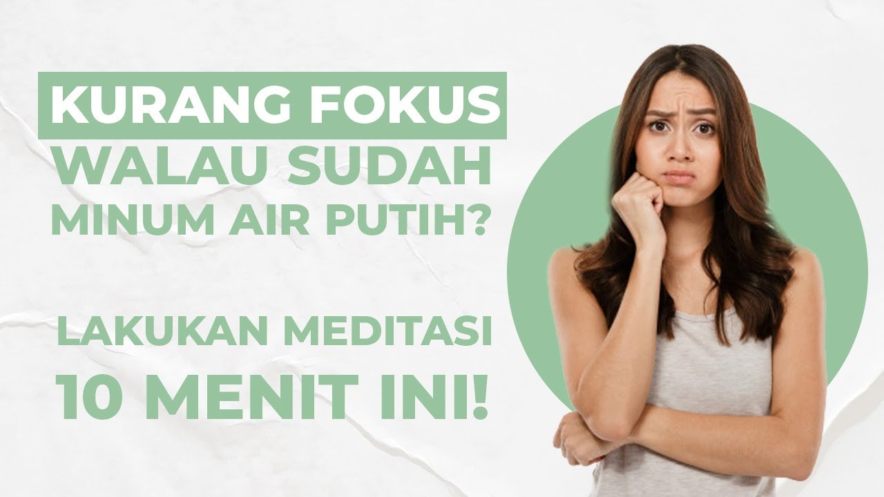 Sulit Fokus karena Sering Tertekan? Lakukan Meditasi 10 Menit ini Untuk Mengatasinya!