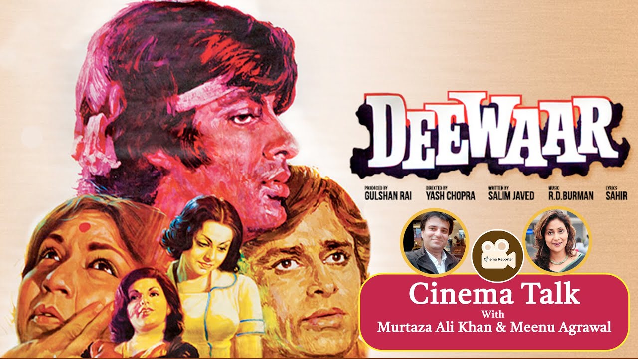 DEEWAAR - A MILESTONE FILM FOR INDIAN CINEMA | CINEMA TALK WITH MURTAZA ALI KHAN & MEENU AGRAWAL
