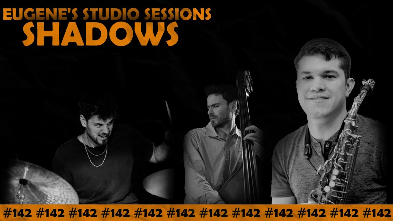 Eugene's Studio Sessions #142/// Shadows