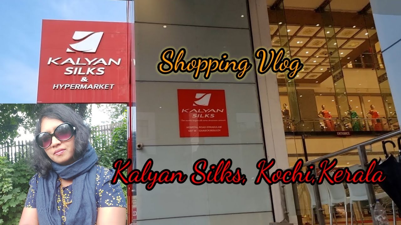 Shopping vlog- Kalyan silks Kochi, Kerala.