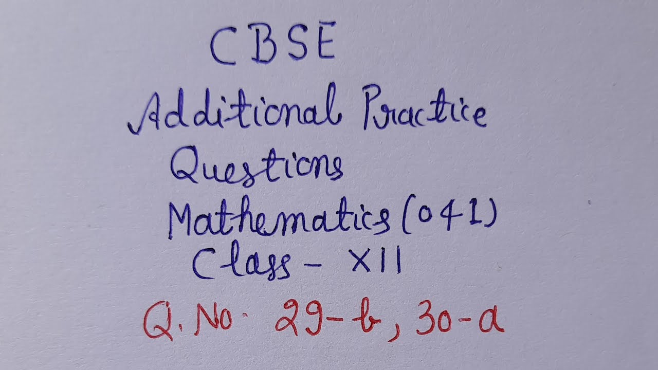 Class XII Mathematics CBSE Additional Practice Questions 