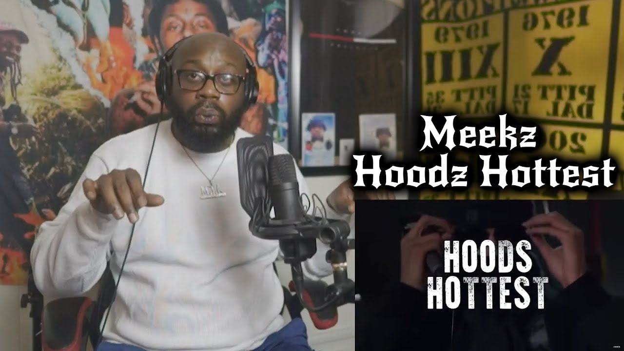 Meekz - Hoods Hottest (Сезон 2) | Стр. 110 (РЕАКЦИЯ)