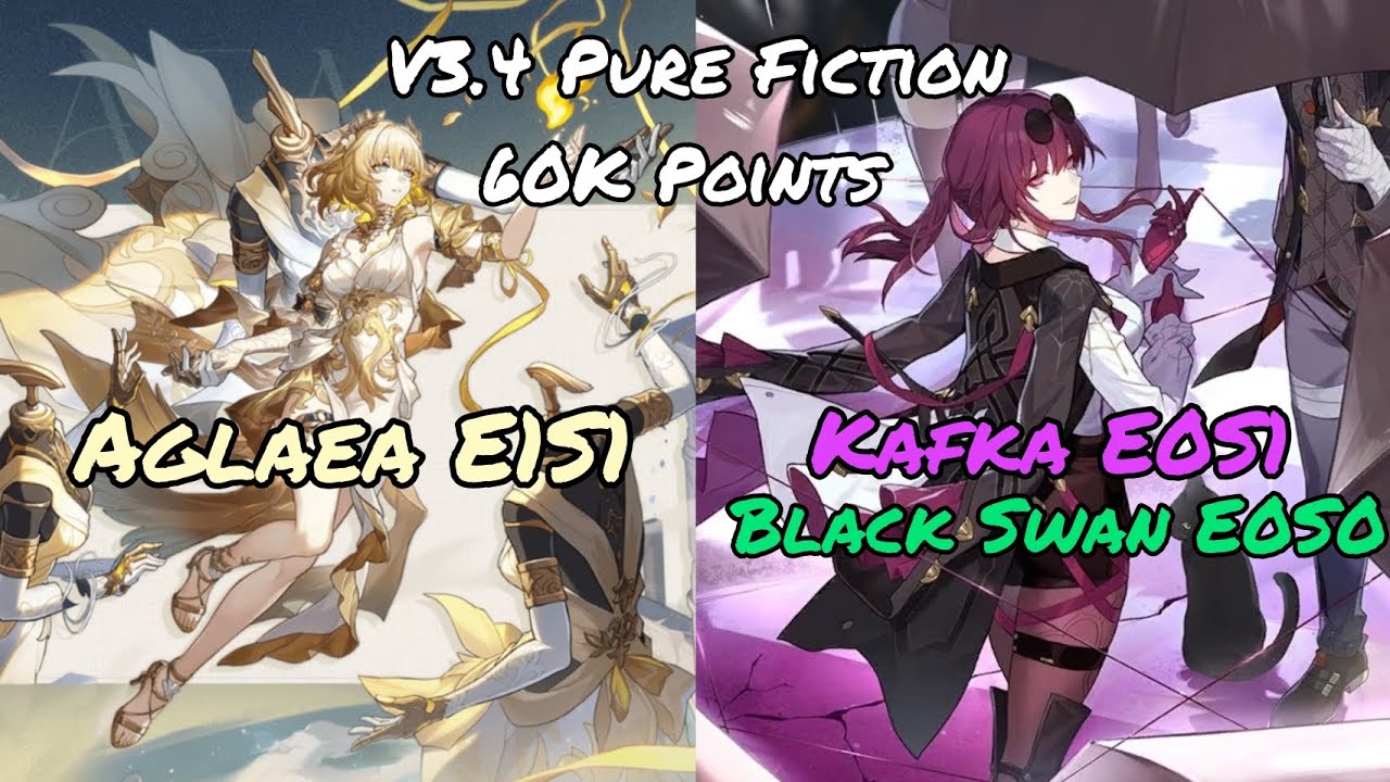 Honkai Star Rail - v3.4 Pure Fiction 60K Points E1S1 Aglaea & E0S1 Kafka + E0S0 Black Swan