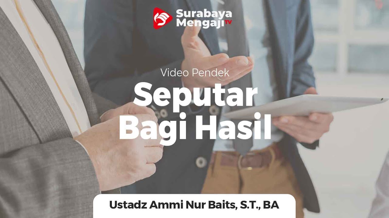 Seputar Bagi Hasil - Ustadz Ammi Nur Baits S.T., BA