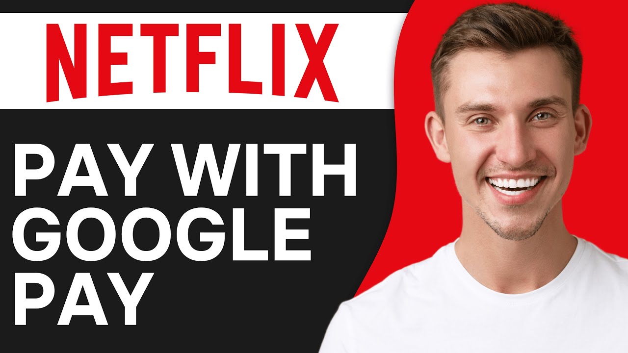 How To Pay Netflix With Google Pay (2024)