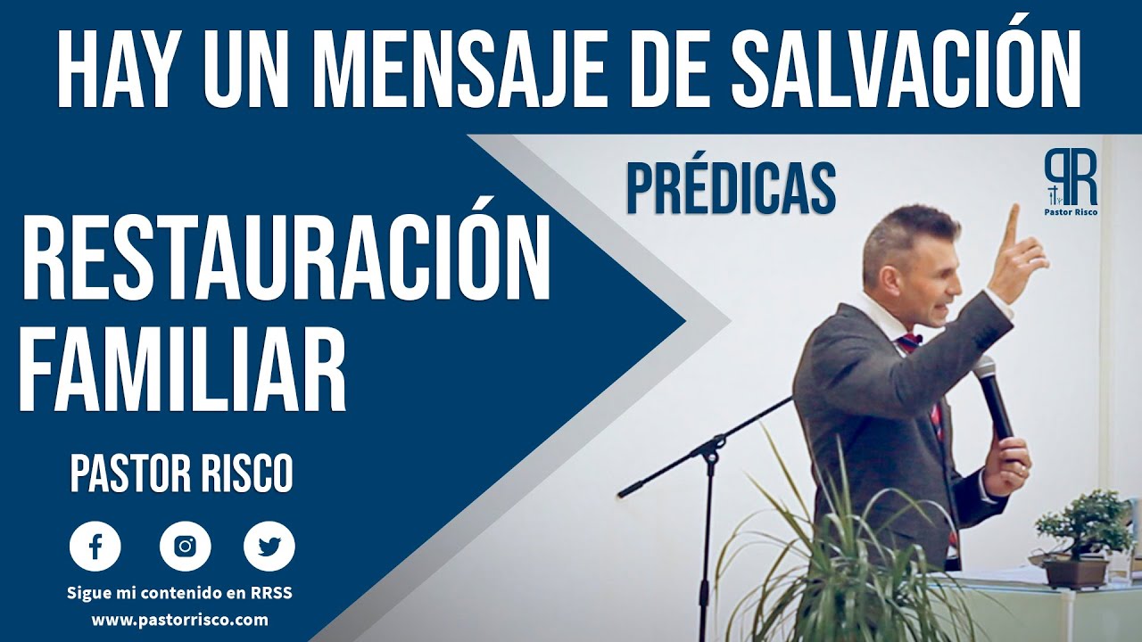 Cómo alcanzar la restauración familiar en cristo Jesús (Prédica) Pastor Risco 📖