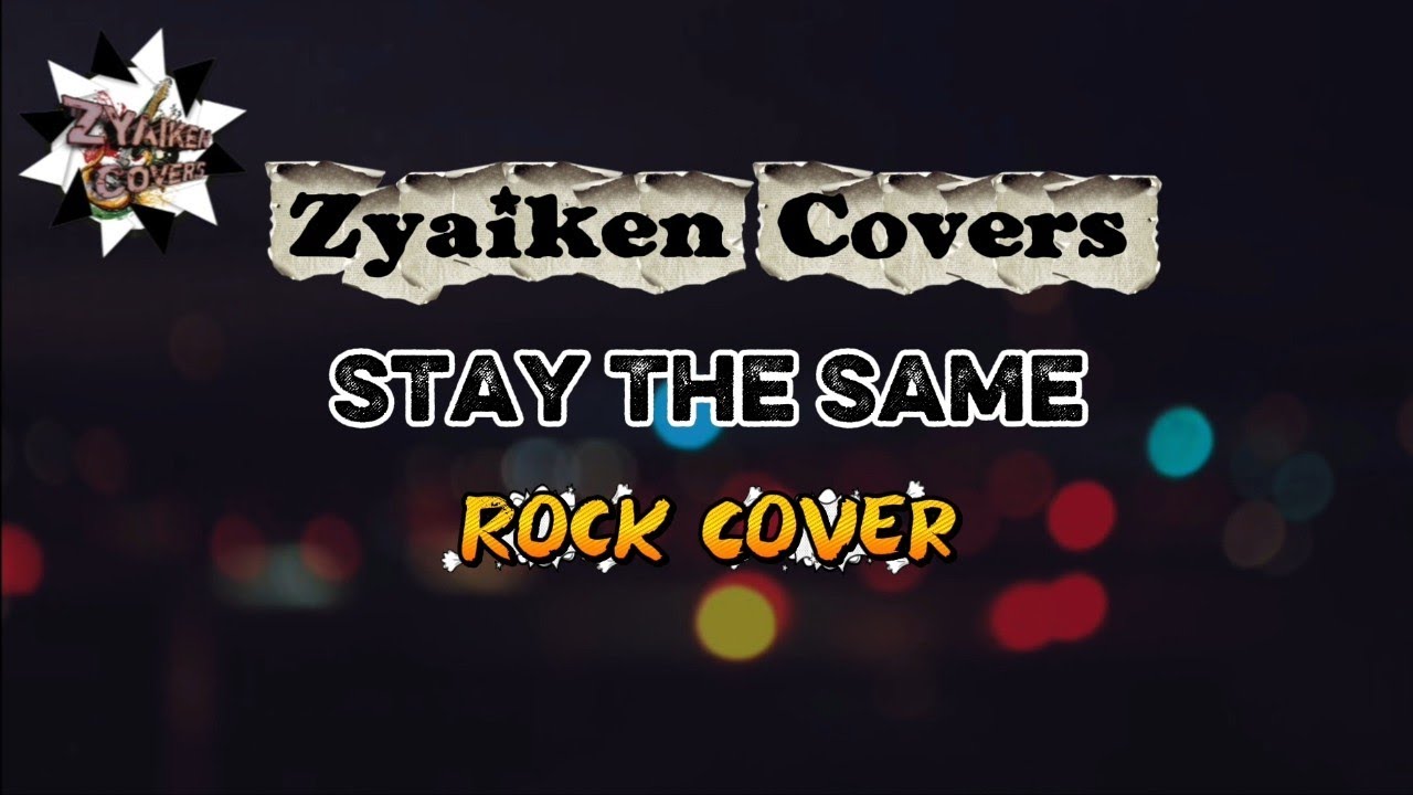 Zyaiken Cover - Stay The Same (OPM ROCK COVER )
