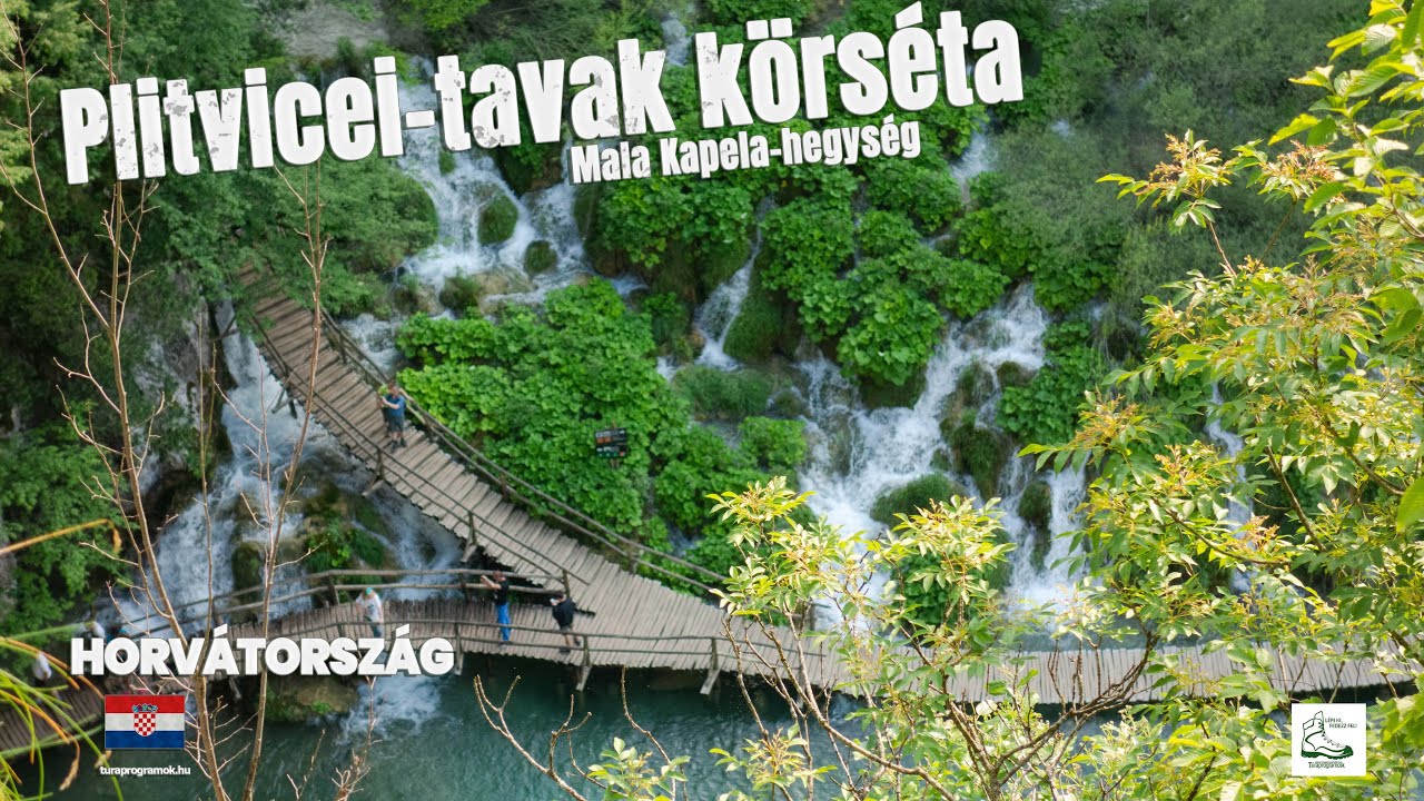 🇭🇷 Plitvicei-tavak 4K | Turaprogramok.hu | Vízesések, fahidak és kristálytiszta tavak 🌊🌿🌲