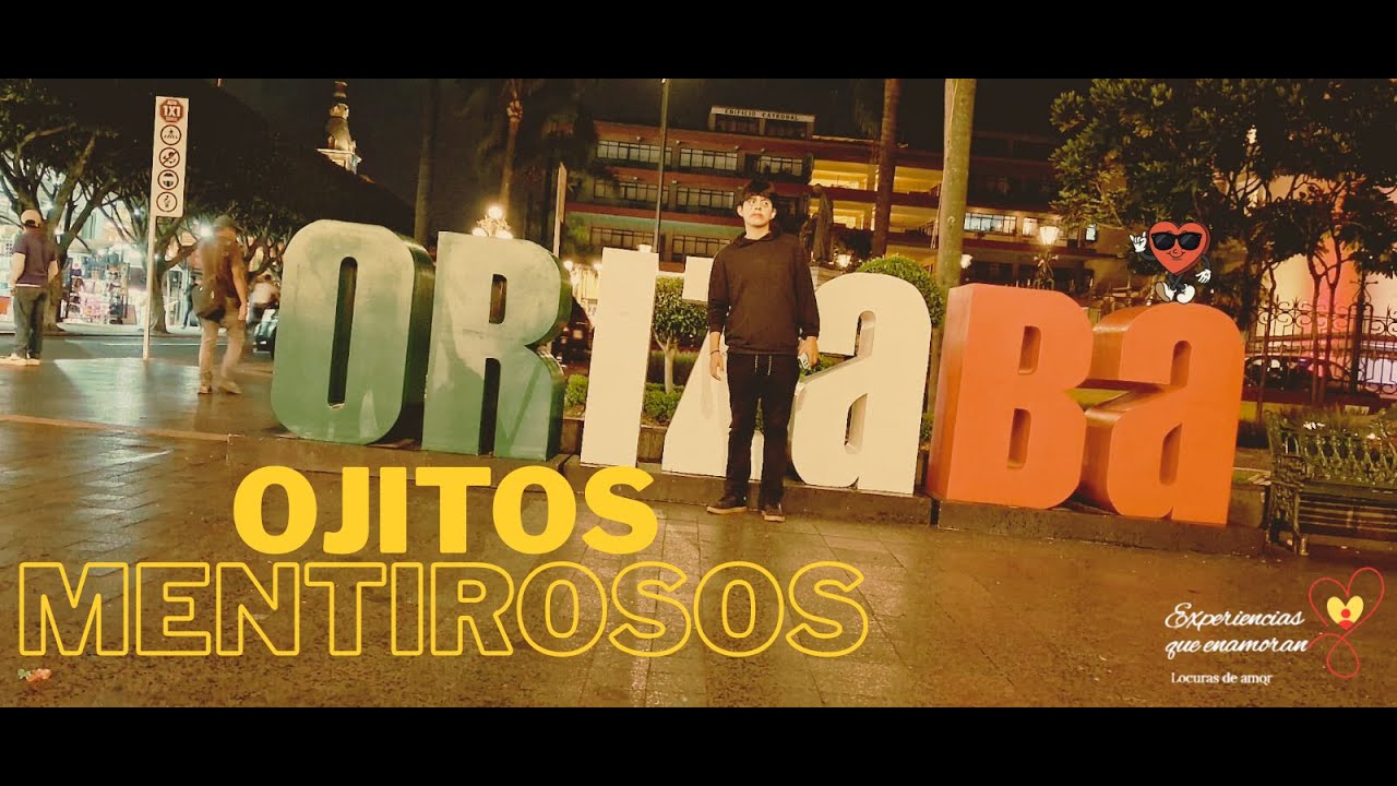 OJITOS MENTIROSO (orizaba,ver)