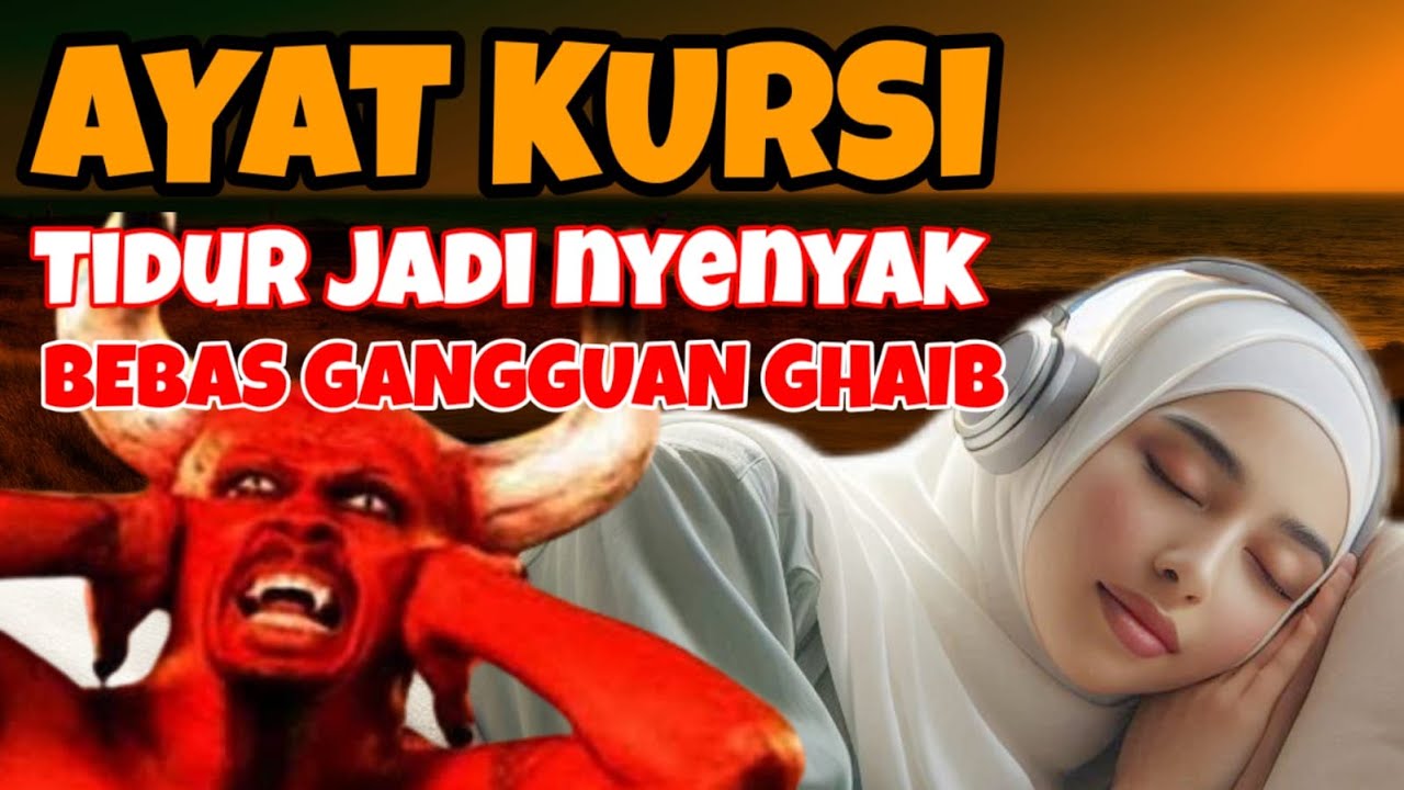Ayat Kursi Pengantar Tidur | Ayat Kursi Pengusir Jin & Setan, Penenang Hati dan Pikiran
