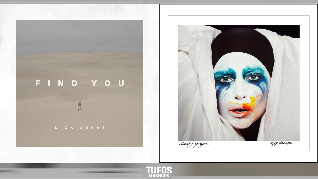Find Your Applause | Nick Jonas vs. Lady Gaga (Mashup)