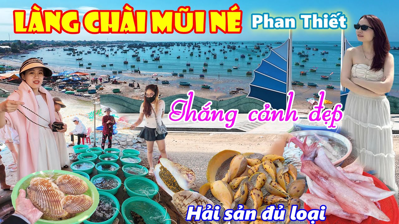 Đẹp quyến rũ Thắng cảnh LÀNG CHÀI MŨI NÉ có 1-0-2 tại Phan Thiết đủ loại Hải sản cho Du khách