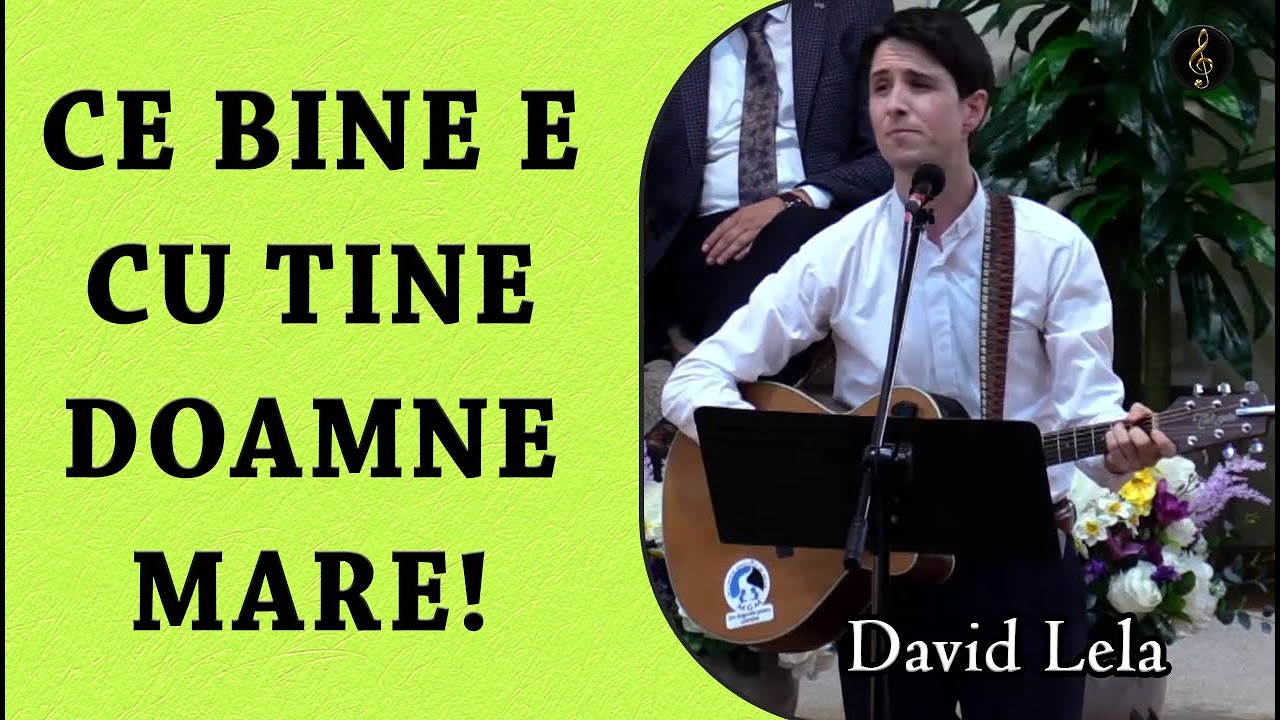 David Lela - Ce bine e cu Tine Doamne mare | Video Nou