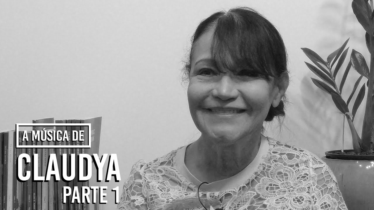 A Música de Claudya -  (Parte 01 de 03)