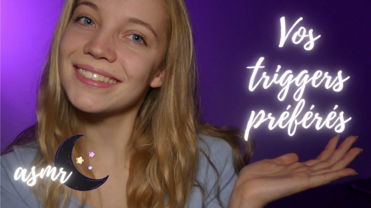 ASMR FR I Vos triggers préférés (tapping, papouilles, visuels, attentions personnelles, brushing...)