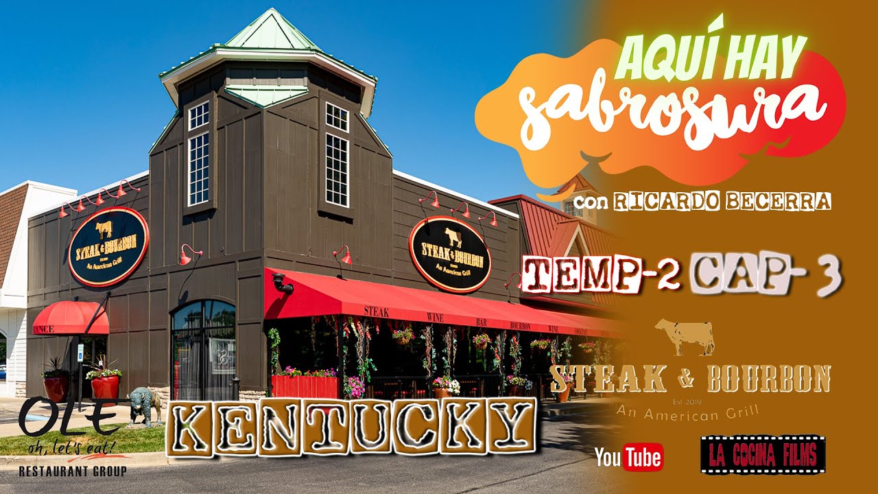 STEAK AND BOURBON - AQUI HAY SABROSURA con Ricardo Becerra - CAP - 3 - TEMPORADA KENTUCKY