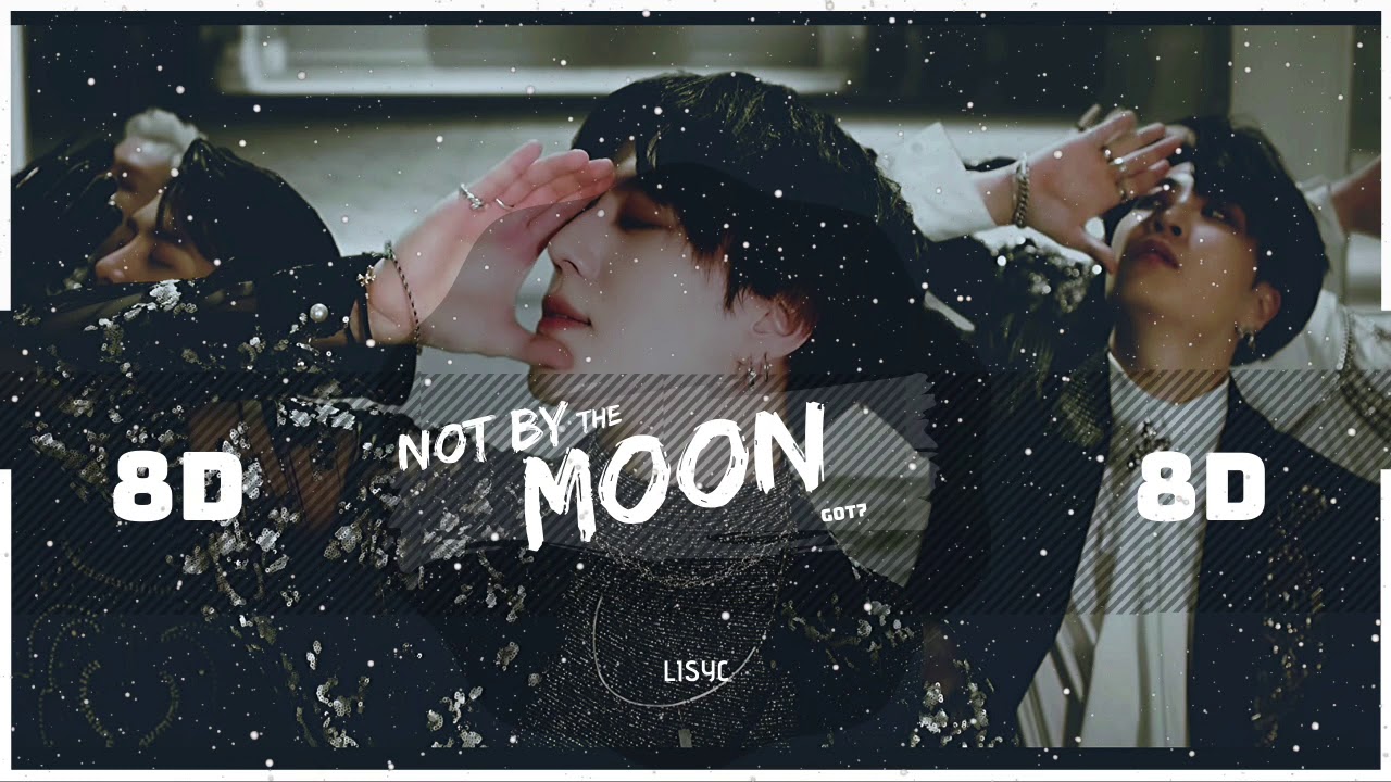 🌙 [8D] GOT7 - NOT BY THE MOON | BASS BOOSTED STADIUM EFFECT 8D | [USE HEADPHONES ONLY 🎧] DYE