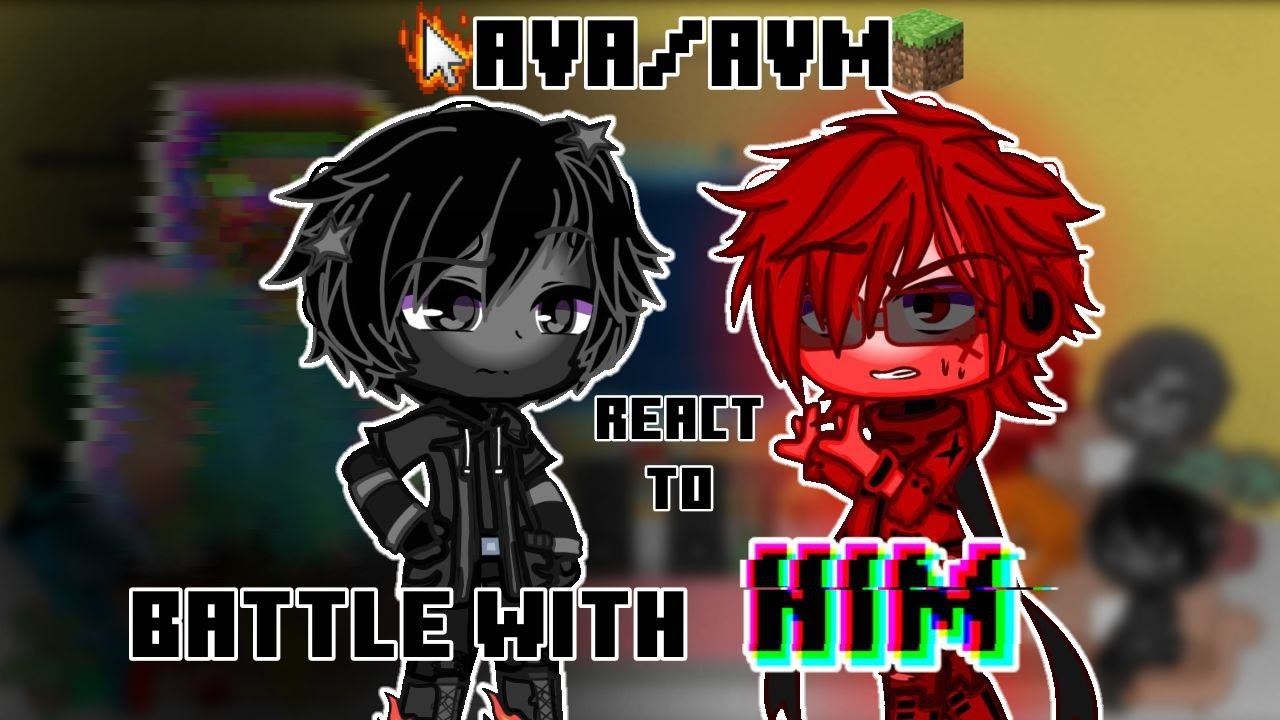 ~AvA/AvM react to Battle with Him~RUS/ENG~Gacha Club Reaction~