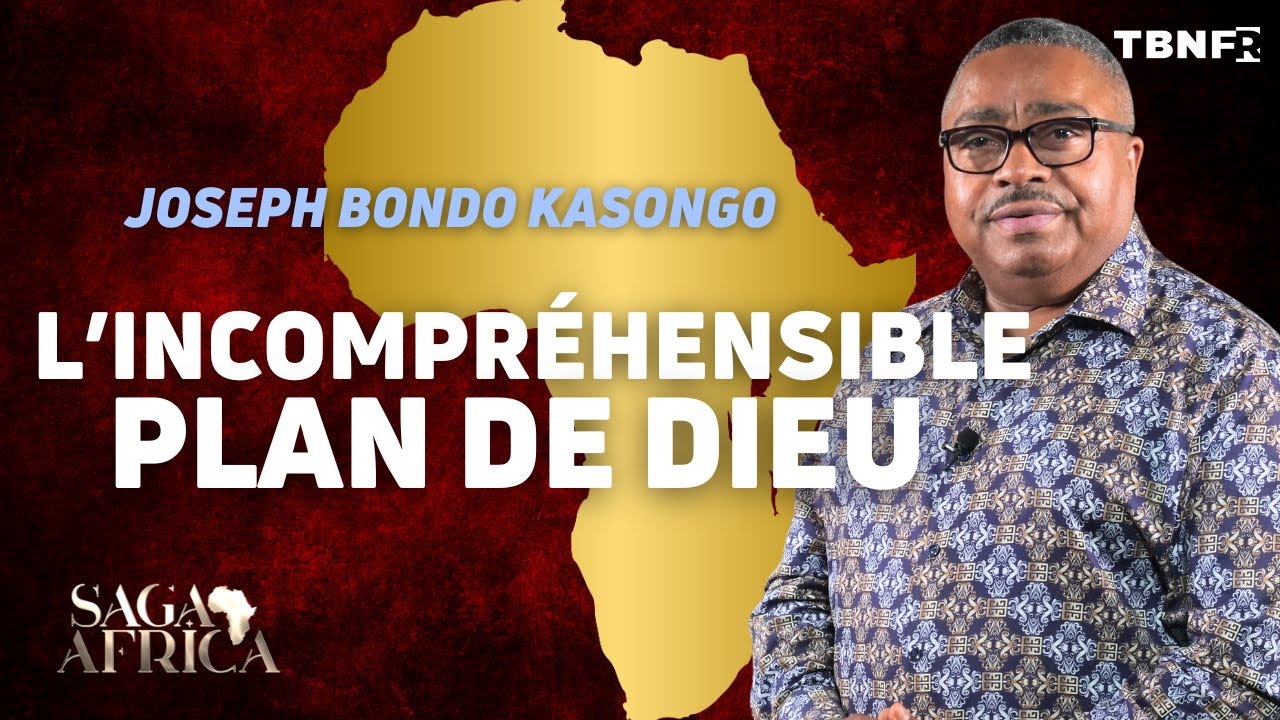Joseph Bondo Kasongo : L’Incompréhensible Plan de Dieu | Saga Africa | TBN FR