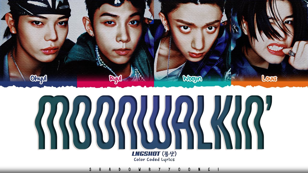 LNGSHOT 'Moonwalkin'' Lyrics (롱샷 Moonwalkin' 가사) [Color Coded Han_Rom_Eng] | ShadowByYoongi