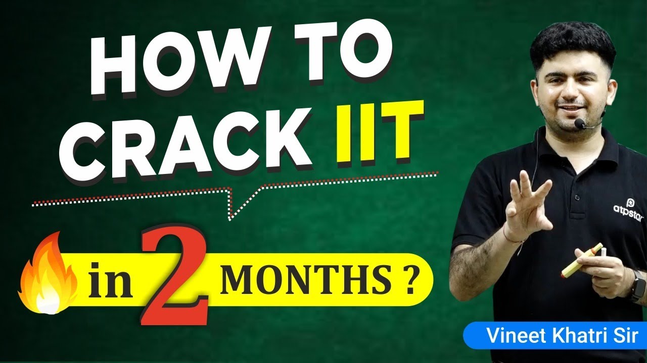 How to Crack JEE Advanced 2021 in 60 days? Vineet Khatri | Super Strategy🔥 | ATP STAR Kota