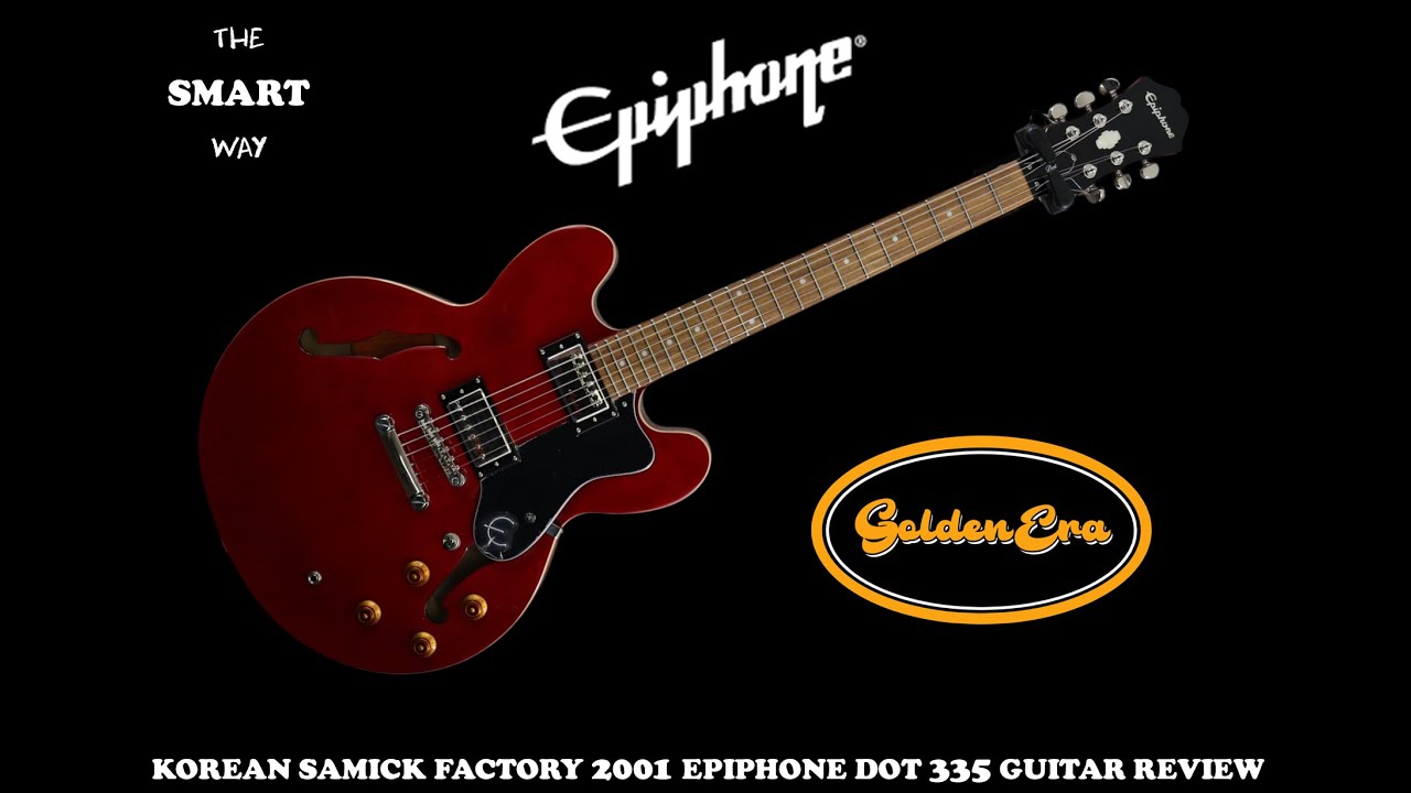KOREAN SAMICK FACTORY 2001 EPIPHONE DOT 335 GUITAR REVIEW