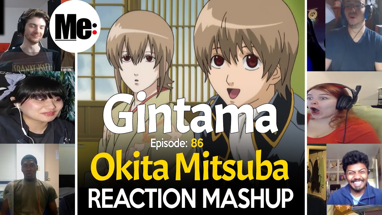 Okita Mitsuba Arc : Okita Mitsuba | Gintama 銀魂 Episode 86 | REACTION MASHUP