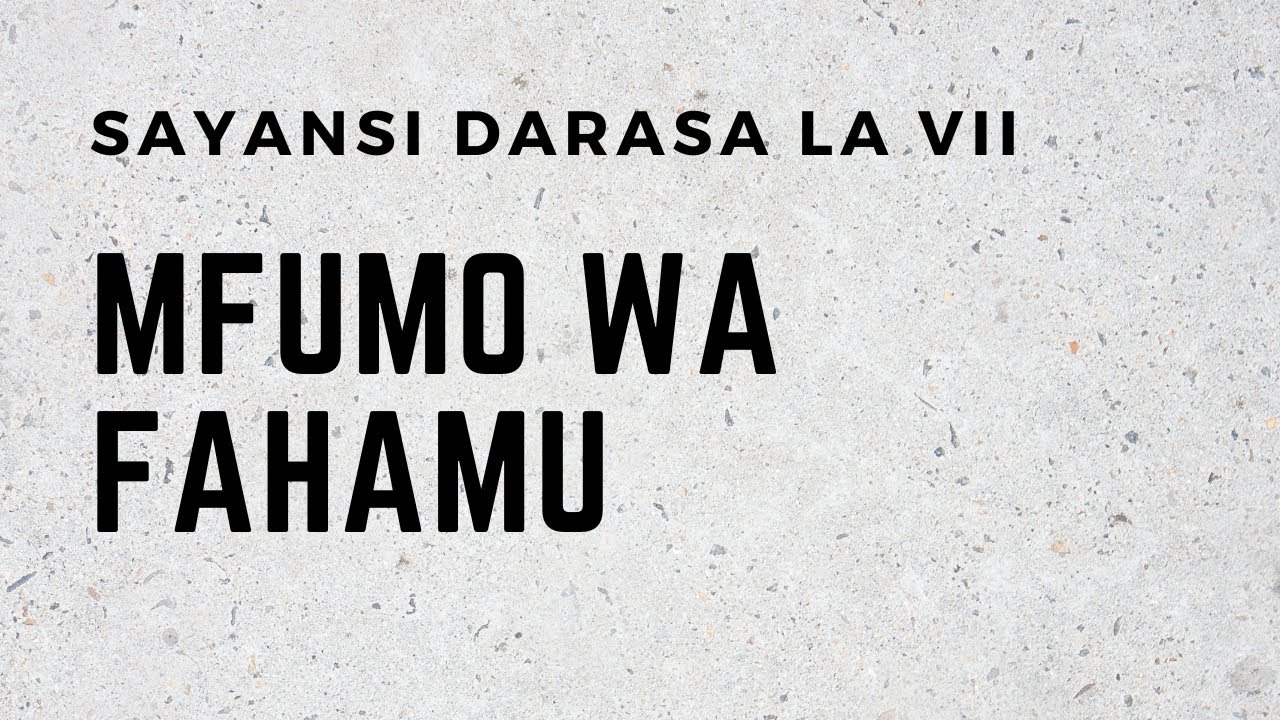 SAYANSI DARASA LA VII  MFUMO WA FAHAMU  1 YA 2